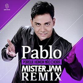 Porque Homem Não Chora (Mister Jam Radio Remix) - 2015 • Sencillo/EP