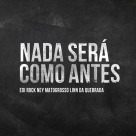 Nada Será Como Antes (part. Edi Rock e Ney Matogrosso) - 2021 • Sencillo/EP