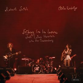 Friday I'm In Love / Just Like Heaven - Live From Glastonbury (a BBC Recording) (feat. Robert Smith) - 2025 • Single/EP