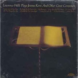Lawrence Welk Plays Jerome Kern And Other Great Composers - 1975 • Álbum