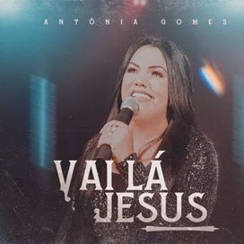 Vai Lá Jesus - 2022 • Single/EP