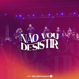 Não Vou Desistir - 2023 • Single/EP