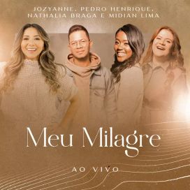 Meu Milagre (part. Jozyanne, Pedro Henrique e Midian Lima) - 2022 • Single/EP