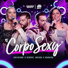Corpo Sexy (part. Guilherme e Benuto) (Ao Vivo) - 2023 • Single/EP