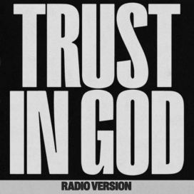 Trust In God (Radio Version) - 2023 • Single/EP