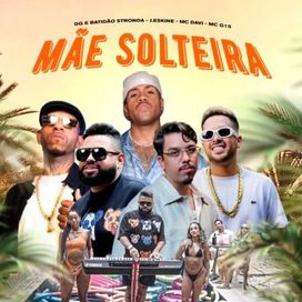 Mãe Solteira (part. DG e Batidão Stronda, MC Davi e MC G15) - 2025 • Single/EP