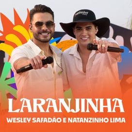 Laranjinha (part. Wesley Safadão) - 2024 • Sencillo/EP