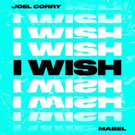 I Wish (feat. Mabel) - 2021 • Single/EP