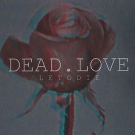 Dead Love - 2017 • Álbum