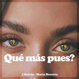 ¿Qué Más Pues? (part. Maria Becerra) - 2021 • Sencillo/EP