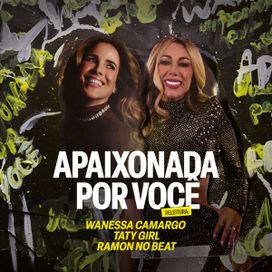 Apaixonada Por Você (Releitura) (part. Taty Girl) - 2025 • Single/EP