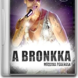 DVD MÁQUINA PODEROSA - A BRONKKA - 2011 • Álbum