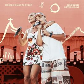 Saudade Chama Por Você (Ao Vivo) (part. Ivete Sangalo) - 2025 • Sencillo/EP