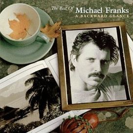 Best of Michael Franks: A Backward Glance - 1998 • Álbum