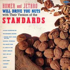 Homer And Jethro Will Drive You Nuts With Their Version Of The Standards - 1963 • Álbum