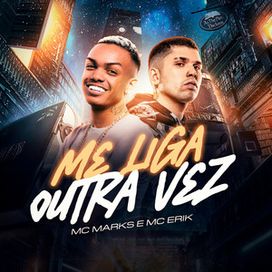 Me Liga Outra Vez (part. MC Erik) - 2023 • Sencillo/EP