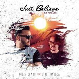 Just Believe (feat. Dizzy Clash) (Acoustic) - 2018 • Sencillo/EP