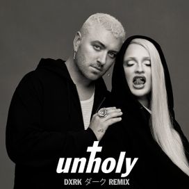 Unholy (feat. Kim Petras) [Dxrk ダークRemix] - 2022 • Single/EP