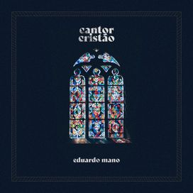 Cantor Cristão - Eduardo Mano