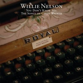 You Don't Know Me: The Songs Of Cindy Walker - 2006 • Álbum