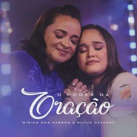 O Poder da Oração (part. Miriam Dos Passos) - 2022 • Sencillo/EP