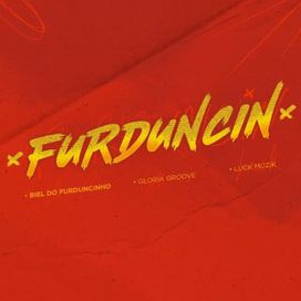 Furduncin (part. DJ Biel do Furducinho e LUCK MUZIK) - 2023 • Single/EP