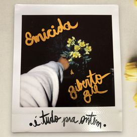 É Tudo Pra Ontem (part. Emicida) - 2020 • Sencillo/EP