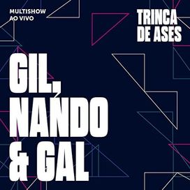 Trinca de Ases (part. Gal Costa e Nando Reis) - 2018 • Sencillo/EP