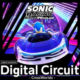 Digital Circuit - Sonic Racing Crossworlds Original Soundtrack - 2025 • Sencillo/EP