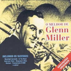 O Melhor De Glenn Miller - 2003 • Álbum