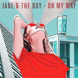 On My Way - Jane &amp; The Boy