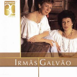 Warner 30 Anos: Irmãs Galvão - 2006 • Coletânea