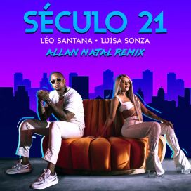 Século 21 (part. Léo Santana) (Allan Natal Remix) - 2020 • Single/EP
