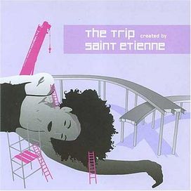 Trip: Saint Etienne - 2004 • Álbum