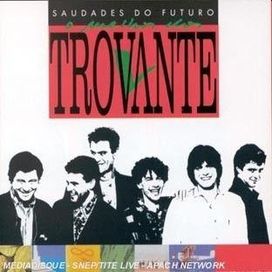 Saudades do Futuro - O Melhor dos Trovante - 1991 • Álbum