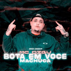 Bota em Você Machuca - 2018 • Sencillo/EP