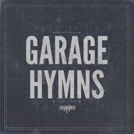 Garage Hymns - 2012 • Álbum
