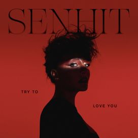 Try To Love You - 2022 • Sencillo/EP