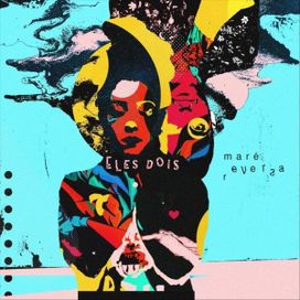 Maré Reversa - Eles Dois