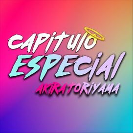 Capitulo Especial Akira Toriyama - 2024 • Sencillo/EP