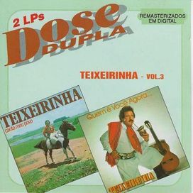 Dose Dupla: Teixeirinha - Vol. 3 - 2002 • Recopilación