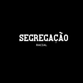 Segregação Racial - 2025 • Álbum