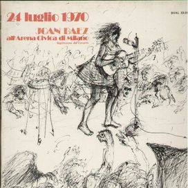 24 Luglio 1970 Joan Baez All'Arena Civica Di Milano - 1970 • Álbum