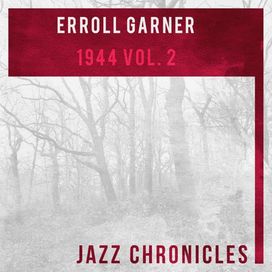Erroll Garner: 1944, Vol. 2 (Live) - Erroll Garner