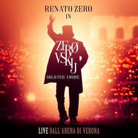 Zerovskij Solo Per Amore (Live Dall'arena di Verona) - 2018 • Álbum