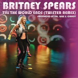 Till The World Ends (Twister Remix) - 2012 • Single/EP