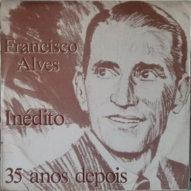 Francisco Alves - Inédito - 35 Anos Depois - 1987 • Álbum