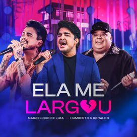Ela Me Largou (part. Marcelinho de Lima) - 2026 • Single/EP