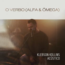 o Verbo (Alfa e Omega, Acustico) - 2023 • Sencillo/EP