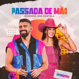 Passada de Mão (Ao Vivo) (part. Ana Castela) - 2024 • Sencillo/EP